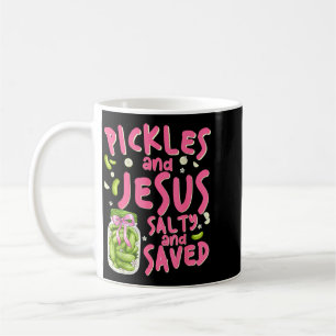 Pickles And Jesus Salty And Saved Religious Coffee Mug