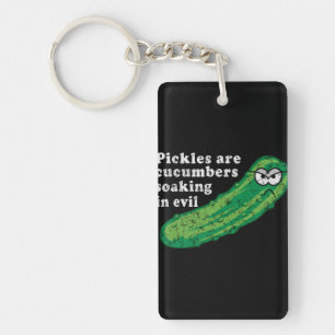Pickles are Cucumbers Soaked in Evil Key Ring