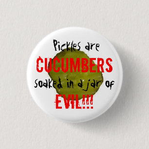 Pickles are Evil. 3 Cm Round Badge