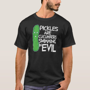 Pickles Are Evil T-Shirt