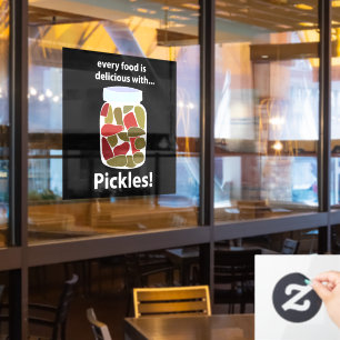 Pickles Every Food is Delicious With Pickles Window Cling