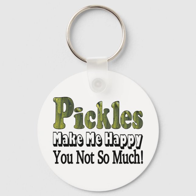 Pickles Make Me Happy Key Ring (Front)