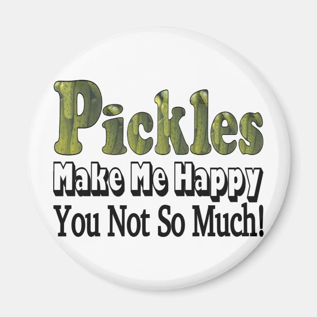Pickles Make Me Happy Magnet (Front)
