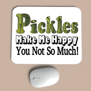Pickles Make Me Happy Mouse Mat