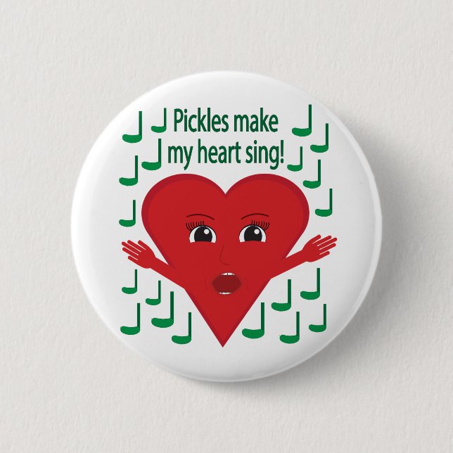 "Pickles make my heart sing!" Singing Heart 6 Cm Round Badge (Front)