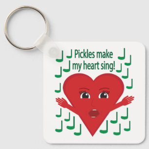 "Pickles make my heart sing!" Singing Heart Key Ring