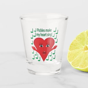 "Pickles make my heart sing!" Singing Heart Shot Glass