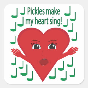 "Pickles make my heart sing!" Singing Heart Square Sticker