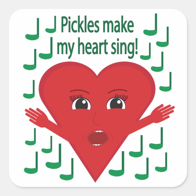 "Pickles make my heart sing!" Singing Heart Square Sticker (Front)