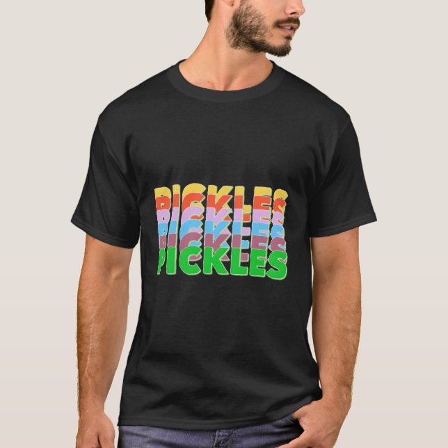 Pickles Pickles Pickles Pickles Pickles Pickles T-Shirt (Front)