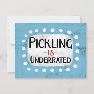 Pickling Is Underrated Greeting Card