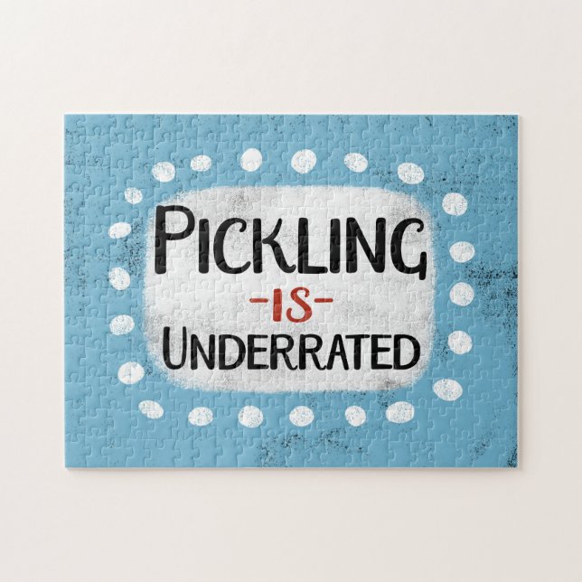 Pickling Is Underrated Jigsaw Puzzle (Horizontal)