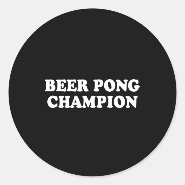 Pickup Line - BEER PONG CHAMPION T-SHIRT Classic Round Sticker (Front)