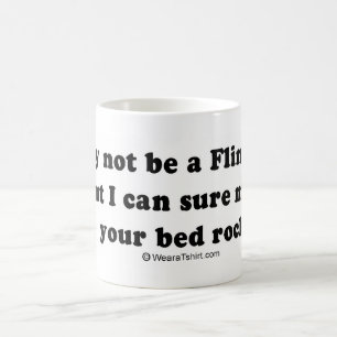 PICKUP LINES - "I'm not a Flintstone, but I'll mak Coffee Mug