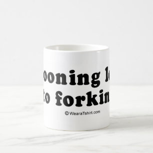 PICKUP LINES - "Spooning leads to forking" Coffee Mug