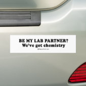 PICKUP LINES - "We've got chemistry" Bumper Sticker (On Car)