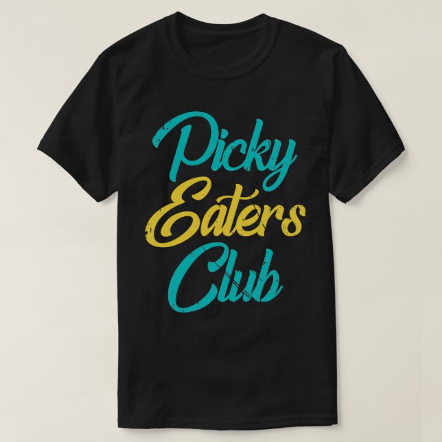 Picky Eaters Club T-Shirt (Design Front)