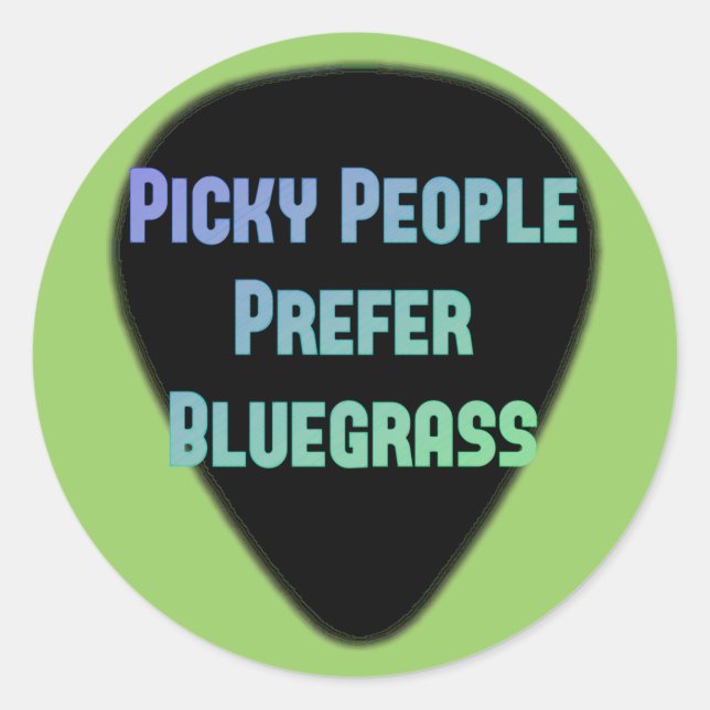Picky People Prefer Bluegrass Classic Round Sticker (Front)