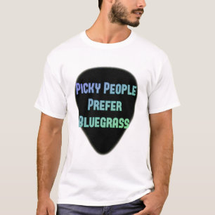 Picky People Prefer Bluegrass T-Shirt