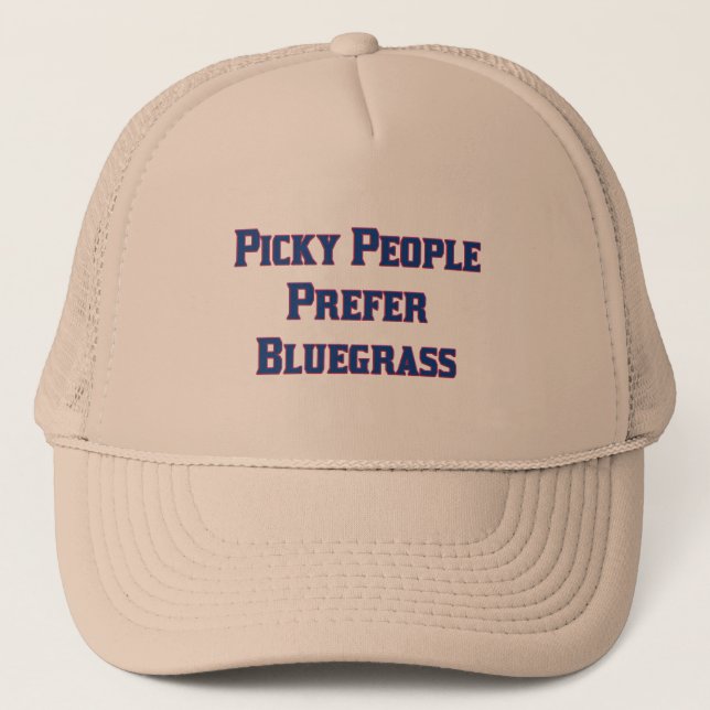 Picky People Prefer Bluegrass Trucker Hat (Front)