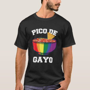 Pico De Gayo Mexican And Gay T Shirt