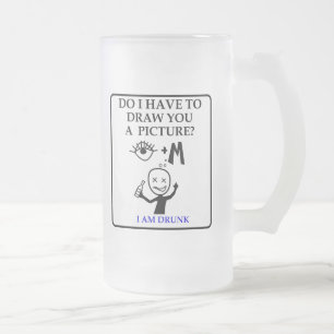 Pictionary ideas frosted beer mug: I Am Drunk Frosted Glass Beer Mug