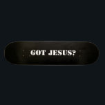 Picture 196, Got Jesus?, Got Jesus? Skateboard<br><div class="desc">fun skateboard</div>
