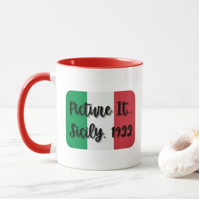 Picture It...Sicily, 1922 - Italian Flag Mug (With Donut)
