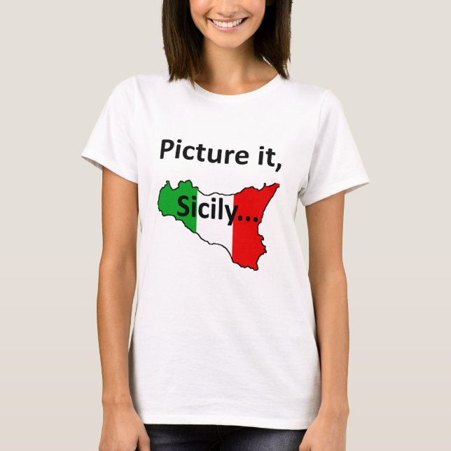 Picture it, Sicily Girls T-Shirt (Front)
