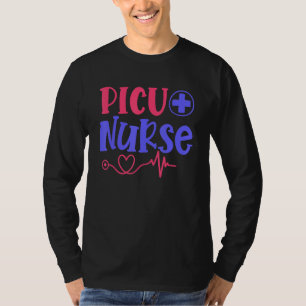 Picu Nurse Intensive Care Peds Registered Pediatri T-Shirt
