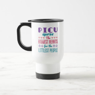 PICU Nurse the Biggest Hearts for Littlest People Travel Mug