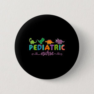 Picu Pediatric Nurse Dinosaurs Peds Nurse  6 Cm Round Badge