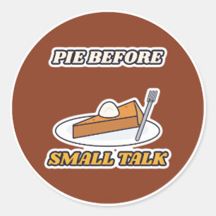 Pie Before Small Talk Funny Pumpkin Pie Classic Round Sticker