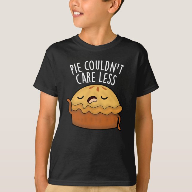 Pie Couldn't Care Less Funny Food Pun Dark BG T-Shirt (Front)
