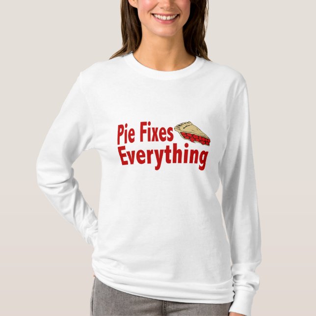 Pie Fixes Everything T-Shirt (Front)