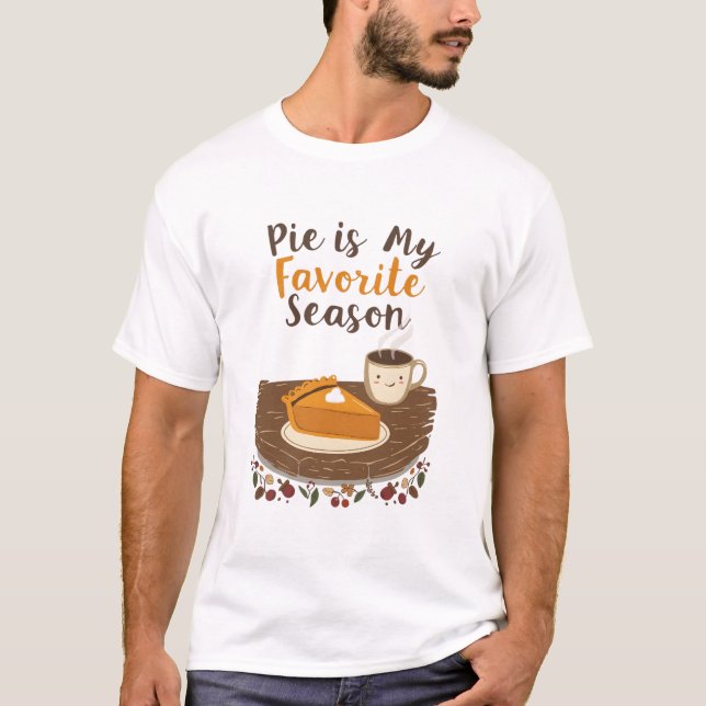 Pie is My Favorite Season T-Shirt (Front)