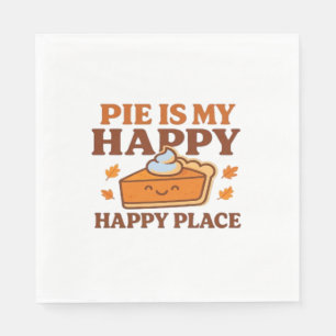 Pie Is My Happy Place – Cute Pumpkin Pie Thanksgiv Napkin