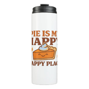 Pie Is My Happy Place – Cute Pumpkin Pie Thanksgiv Thermal Tumbler