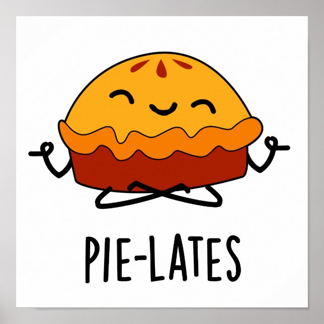 Pie-lates Funny Food Pie Pun  Poster (Front)