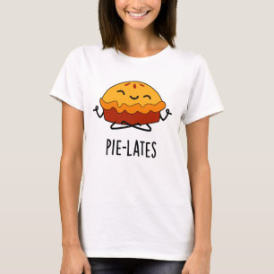 Pie-lates Funny Food Pie Pun  T-Shirt