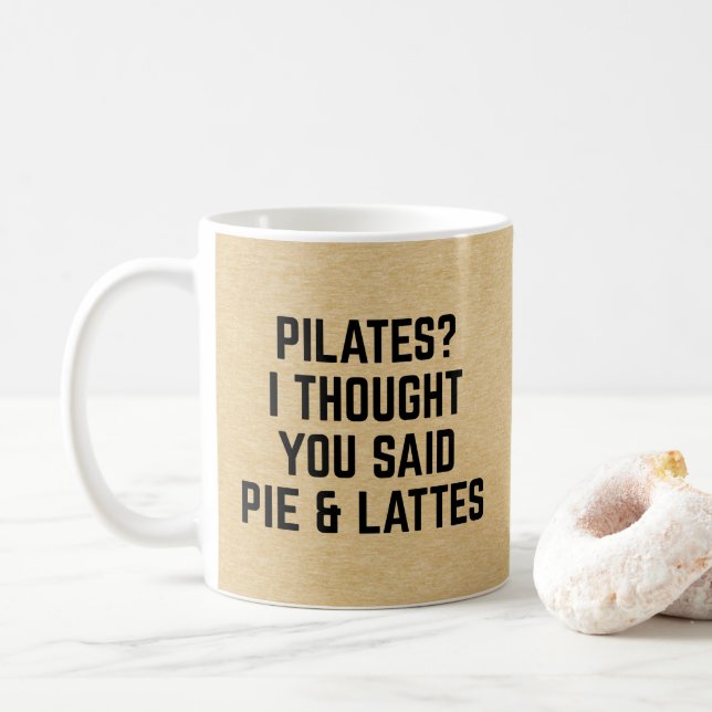 Pie & Lattes Funny Quote Coffee Mug (With Donut)