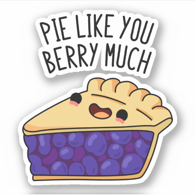 Pie Like You Berry Much Funny Pie Pun  (Front)
