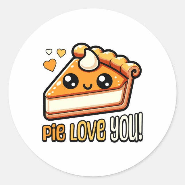 Pie Love You! Cute Pie Dessert Pun Classic Round Sticker (Front)