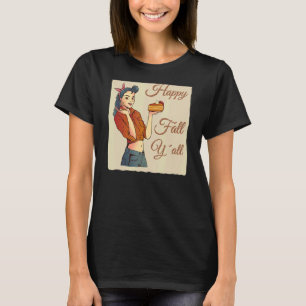 Pie Pumpkin Spice Woman Vintage Happy Fall Y All T-Shirt