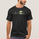 Pie Teacher Heartbeat Math  Pie Day Mathematics St T-Shirt<br><div class="desc">Pie Teacher Heartbeat Math  Pie Day Mathematics Student</div>