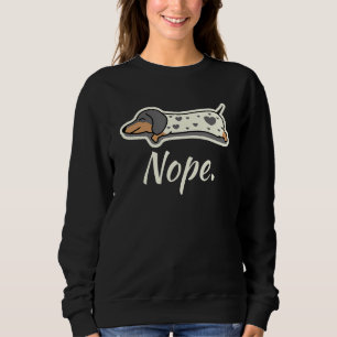 Piebald Dachshund Dog Lazy Nope Dachsie Wiener Dox Sweatshirt