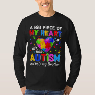 Piece Of My Heart Has Autism He S My Brother Autis T-Shirt