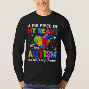 Piece Of My Heart Has Autism She S My Cousin Autis T-Shirt