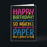 Piece of Paper Folded In Half Funny Birthday Card<br><div class="desc">Funny,  humourous and sometime sarcastic birthday cards for your family and friends. Get this fun card for your special someone. Visit our store for more cool birthday cards.</div>