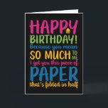 Piece of Paper Folded In Half Funny Birthday Card<br><div class="desc">Funny,  humourous and sometime sarcastic birthday cards for your family and friends. Get this fun card for your special someone. Visit our store for more cool birthday cards.</div>